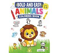 Bold and Easy Animals Coloring Book for Kids Age 3-6: Cute and fun Coloring Adventure for Boys and Girls (Bold and Easy Coloring Book)