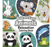 Bold and Easy Animals Relaxation Coloring Book: A Screen-Free Stress Relief Journey Featuring Easy-to-Color Creatures.