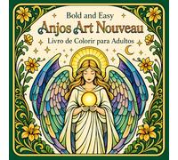 Bold and Easy Anjos Art Nouveau: Livro de Colorir para Adultos com Designs Celestiais e Florais