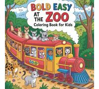 Bold and Easy At the Zoo: A Fun Zoo Animals Coloring Book for Kids: Simple and Adorable Zoo Animal Illustrations for Toddlers and Preschoolers Ages 2-5