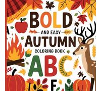 Bold and Easy Autumn ABC: Fun Alphabet Coloring Book for Kids Ages 3-6: Simple and Educational ABC Coloring Pages with Fall-Themed Illustrations - Perfect for Toddlers and Preschoolers