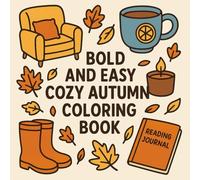 Bold and Easy Autumn Coloring Book: 50 Cozy Autumn Harvest Pages with Pumpkins, Leaves, Acorns, Candles, and Seasonal Scenes for Relaxation, Stress Relief, and Creative Fun for Kids and Adults (Fall)