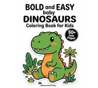 Bold and Easy Baby Dinosaurs: Relaxing, Easy-to-Color Pages with Adorable Baby Dinos, Snacks, and Toys for Kids and Beginners.