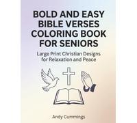 Bold and Easy Bible Verses Coloring Book for Seniors: Large Print Scripture Coloring Book for Seniors: Inspiring Bible Verses and Easy Designs for Stress Relief, Relaxation, and Peace
