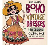 Bold and Easy Boho Vintage Dresses- Flower Power Coloring Book: 50 Simple Large Print Retro Hippie Fashion - Thick Line Stress-Free Outfits, Relaxing, ... Illustrations for Teens and Adults
