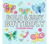 Bold and Easy Butterfly Coloring Book: Big, Simple Designs Featuring Cute & Fun Butterflies for Kids and Adults