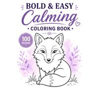 Bold and Easy Calming Coloring Book: 100 Simple Designs with Thick Lines and Large Coloring Spaces for Adults (Bold and Easy Coloring Books)
