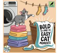 Bold and Easy Cat Moments: An Adult, Teen and Kids Coloring Book Featuring 50 Coloring Pages With Cute and Relaxing Cats