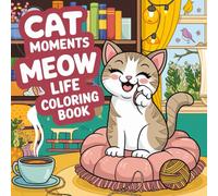 Bold and easy cat moments colouring book including 91 creative pages of cute , cozy and mischievous cats: Perfect for cat lovers of all ages