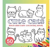 Bold and Easy Cats Coloring Book: Simple Cute Cat Designs with Thick Lines for Relaxation and Stress Relief