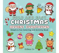 Bold and Easy Christmas: 25-Day Advent Countdown Coloring and Activity Book: Simple & Fun Holiday Designs for Relaxation - Stress-Free Fun for Kids, ... and Seniors (Bold and Easy Coloring Series)