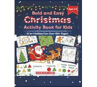 Bold and Easy Christmas Activity Book for Kids Age 4 -8: 12-in-1 Holiday Fun: Over 150+ Pages of I Spy, Tracing, Mazes, and Puzzles.