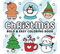 Bold and Easy Christmas Coloring Book: 55 Cute & Simple Large Print Coloring Pages for Kids & Adults Featuring Holiday & Winter Season -Inspired ... for Relaxation! (Bold & Easy Coloring Series)