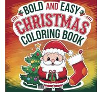 Bold and Easy Christmas Coloring Book: Enjoy 60 Unique Holiday Scenes to Color Featuring Christmas Trees, Ornaments, and Winter Wonderland for Stress-Free Holiday Fun
