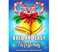 Bold and Easy Christmas: Coloring Book For Adults and Kids, Easy Patterns and Designs with Santa, Cute Animals and Lovely Ornaments for Holiday Relaxation