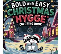 Bold and Easy CHRISTMAS HYGEE Coloring Book: Cozy and Comfortable friends celebrating their friendship at Christmas time. Very relaxing with no stress!