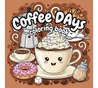 Bold and Easy Coffee Days Coloring Pages: Relaxing Coffee-Themed Coloring Book with Simple, Fun Illustrations for Adults and All Ages | 8.5 x 8.5 in | 60 Single-Sided Pages