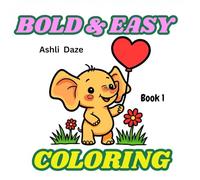 BOLD and EASY COLORING: Book 1. 50 bold & easy line drawings to color. Great value, and lots of enjoyment and satisfaction to be had.