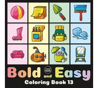 Bold and Easy Coloring Book 13: Cute Designs for Adults and Kids: Big Simple Exciting and Engaging Artworks Ranging from Architecture to Landscapes, Food to Flowers, Vehicles to Nature Views and more