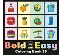 Bold and Easy Coloring Book 35: Cute Designs for Adults and Kids: Big Simple Exciting and Engaging Artworks Ranging from Architecture to Landscapes, Food to Flowers, Vehicles to Nature Views and more