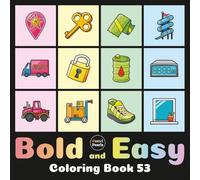 Bold and Easy Coloring Book 53: Cute Designs for Adults and Kids: Big Simple Exciting and Engaging Artworks Ranging from Architecture to Landscapes, Food to Flowers, Vehicles to Nature Views and more