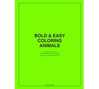 Bold and Easy Coloring Book: Animals: 50 Simple Large Print Designs with Thick Lines for Adults, Seniors and Beginners - Relaxing Animal Patterns for ... to Color - Single-Sided Large 8.5x11 Pages