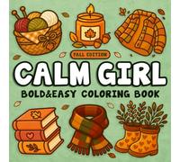 Bold and Easy Coloring Book Calm: Girl Coloring Book for Adults and Kids with Bold and Big Hygge Designs (Bold and Easy Girl Season Coloring Book)