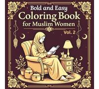 Bold and Easy Coloring Book for Muslim Women Vol. 2: 50 Islamic designs featuring Hijabi Life , cozy moments, daily routines, self care and peaceful ... (Islamic Activity & Coloring Collection)