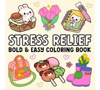 Bold and Easy Coloring Book: Stress Relief Designs to Color with Cute Animals, Objects and Flowers for Teens, Adults and Kids