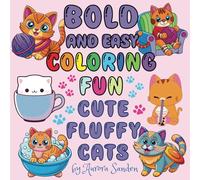 Bold and Easy Coloring Fun: Cute and Fluffy Cats, Stress Relief, Coloring Book for Kids and Adults, Bold and Easy, Simple and Big Designs for Relaxation (Bold and Easy Coloring Fun: Animal Collection)