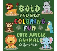 Bold and Easy Coloring Fun: Cute Jungle Animals, Stress Relief, Coloring Book for Adults and Kids, Bold and Easy, Simple and Big Designs for Relaxation (Bold and Easy Coloring Fun: Animal Collection)