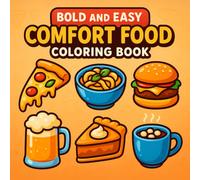 Bold And Easy Comfort Food Coloring book: Relaxing Coloring Book with Simple Food Drawings | Perfect for Beginners and Large-Print Coloring