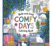 Bold and Easy Comfy Days: Relaxing Coloring Book - Over 80 Cozy Pages with Cats, Plants, Books, and Stress Relief Designs