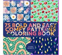 BOLD AND EASY COMFY PATTERNS: Coloring Book for Adults and Kids, 75 Bold and Easy, Simple and Big Designs for Relaxation Mindfullness Featuring Lovely Pattern (Bold & Easy Coloring)