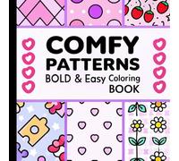 Bold and Easy Comfy Patterns Coloring Book: Relaxing and Simple Designs for Stress Relief and Creativity.