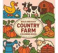 Bold and Easy Country Farm Boloring Book: This coloring book is designed for anyone who loves the charm of the countryside and the ease of bold, beginner-friendly designs.