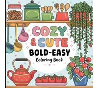 Bold and Easy Cozy and Cute Coloring Book: A Fun and Relaxing Coloring Adventure with Adorable and Comforting Designs.