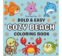 Bold and Easy Cozy Beach Coloring Book: Cute Summer Scenes, Relaxing Coastal Vibes, Tropical Escapes and Simple Stress-Relief Pages for Kids, Adults and Teens (Bold & Easy Cozy Spaces)