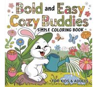 Bold-and-Easy Cozy Buddies Simple Coloring Book for Kids & Adults: Stress-free heart-warming illustrations of cute critters-perfect for relaxation and family-fun
