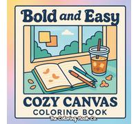 Bold and Easy Cozy Canvas Coloring Book: 50 Simple, Thick-Line Designs for Ultimate Stress Relief and Relaxation