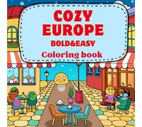 Bold and easy cozy europe: Coloring book for kids and adults 165 pages