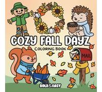Bold and Easy Cozy Fall Dayz Coloring Book: Big and Simple Designs for Relaxing and Stress-Free Coloring | Hand Drawn Illustrations for Adults and ... Autumn Designs (Bold & Easy Coloring Books)