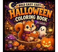 Bold and Easy Cozy Halloween Coloring Book for Adults: Cute Spooky Scenes with Pumpkins, Ghosts, Animals and Autumn Designs for Relaxing Coloring.