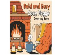 Bold and Easy Cozy Hygge Coloring Book for Adults and Kids: Fuzzy Hygge Coloring Book for Adults - Cozy & Cute Animal Designs for Stress Relief, ... Pages | Perfect Gift for Holidays & Birthdays