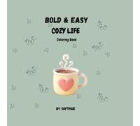 Bold and Easy Cozy Life Coloring Book: Cute and Simple Hygge Designs with Thick Lines for Relaxation, Adults, and Kids (Bold & Easy Cozy Coloring Books)