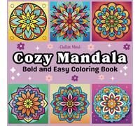 Bold and Easy Cozy Mandala Coloring Book For Adults and Kids: Featuring 60 Simple and Cute Designs of Mandala With Bold Thick Lines. Perfect for ... for All Ages (Bold and Easy Cozy Coloring)