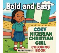 Bold And Easy: Cozy Nigerian Christian Girl Coloring Book (Cozy Christian Girl Coloring Books)