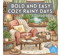 Bold and Easy Cozy Rainy Days Coloring Book: Relaxing Rainy Day Scenes for Adults (Cozy Comfort Coloring)