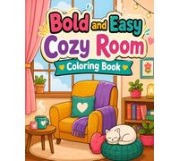 Bold and Easy Cozy Room Coloring Book: Simple Large Designs for Kids Ages 3-8, Stress-Free Fun & Creative Learning at Home