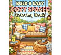 Bold and Easy Cozy Spaces: An Artistic Escape Coloring Book for Adults: 50 Simple and Relaxing Bold Line Designs for Seniors featuring Cozy Home ... and Peaceful Scenes for Stress Relief